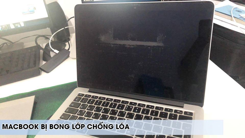 Xử lý macbook bong lớp chống lóa hiệu quả tại Triệu Khang